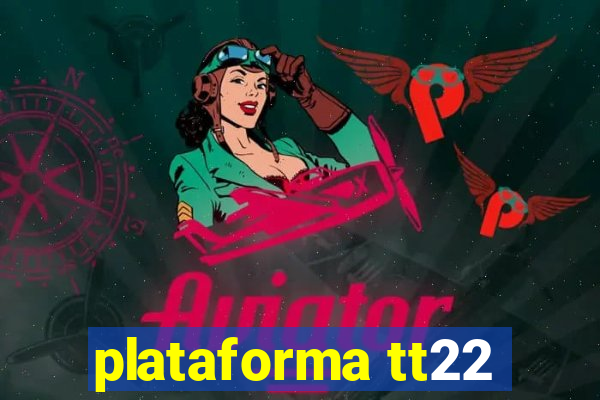 plataforma tt22